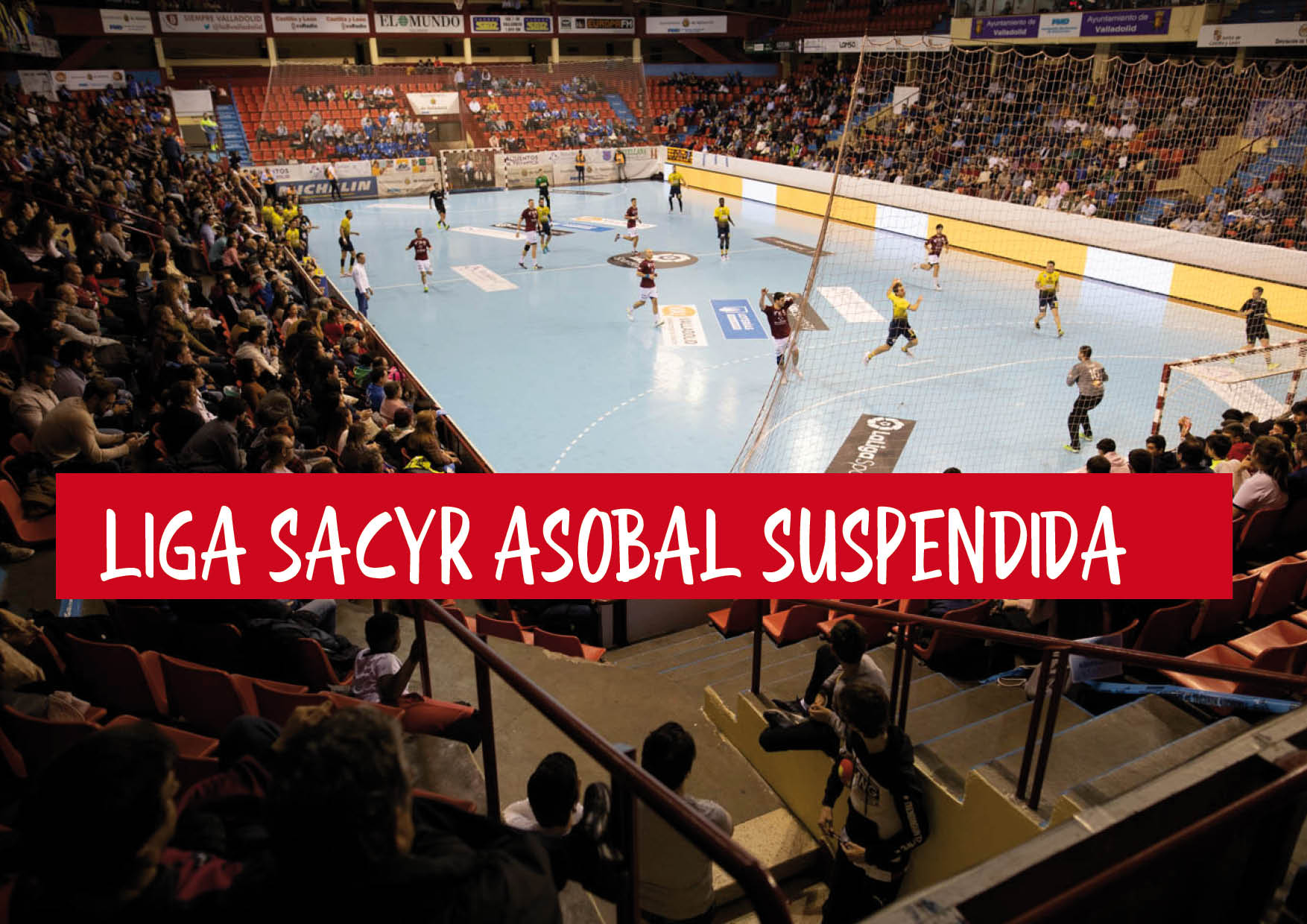 Suspendida la Liga Sacyr Asobal durante dos semanas 